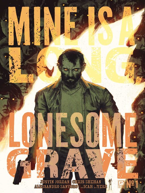 Title details for Mine is a Long, Lonesome Grave (2025), Issue 1 by Justin  Jordan - Wait list